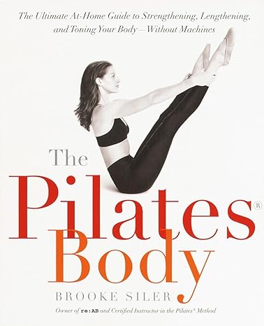 The Pilates Body by Brook Siler